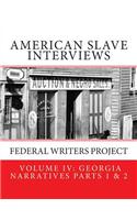 American Slave Interviews - Volume IV: Georgia Narratives Parts 1 & 2: Interviews with American Slaves from Georgia