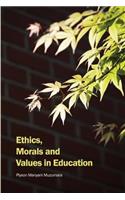 Ethics, Morals and Values in Education