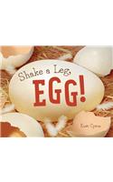 Shake a Leg, Egg!