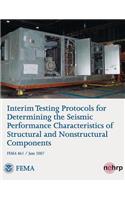 Interim Testing Protocols for Determining the Seismic Performance Characteristics of Structural and Nonstructural Components (FEMA 461 / June 2007)