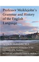 Professor Meiklejohn's Grammar and History of the English Language