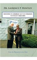 Success by Choice Not by Chance Without Excuses