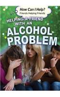 Helping a Friend with an Alcohol Problem