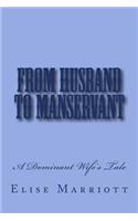 From Husband to Manservant: A Dominant Wife's Tale