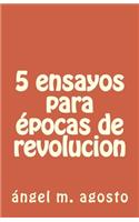 5 ensayos para epocas de revolucion