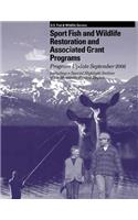 Sport Fish and Wildlife Resoration and Associated Grant Programs Program Update September 2006