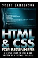 HTML & CSS For Beginners: A Simple Start To HTML & CSS (Written By A Software Engineer)(1 Html, Css, Web Design)