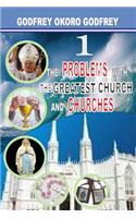 Problems with the Greatest Church and Churches