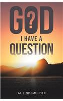 God I Have a Question: (English)