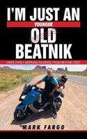I'm Just an Old Beatnik: More Early Morning Musings from Beatnik Poet