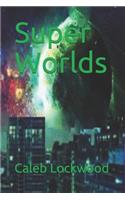 Super Worlds