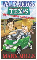 Waltz across Texas with a Shoe and a Fart