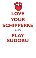 LOVE YOUR SCHIPPERKE AND PLAY SUDOKU SCHIPPERKE SUDOKU LEVEL 1 of 15