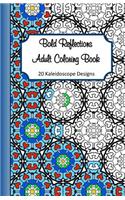 Bold Reflections Adult Coloring Book: 20 Kaleidoscope Designs