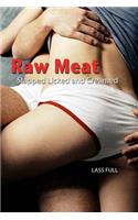 Raw Meat Slapped Licked and Creamed