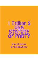 1 Trillion $ USA Statute of Party