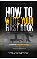 How To Write Your First Book: Tips On How To Write Fiction & Non Fiction Books And Build Your Author Platform