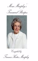 Mom Murphy's Treasured Recipes