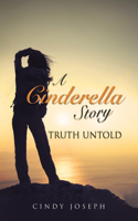 Cinderella Story -Truth Untold