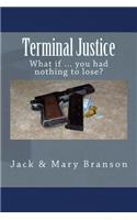 Terminal Justice