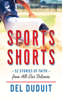 Sports Shorts: 52 Stories of Faith from All-Star Believers