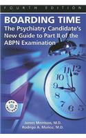 Boarding Time: The Psychiatry Candidate's New Guide to Part II of the ABPN Examination