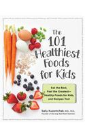 101 Healthiest Foods for Kids