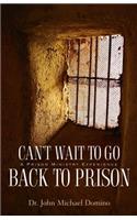 Can't Wait to Go Back to Prison