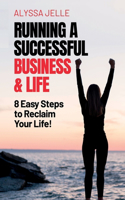 Running a Successful Business and Life