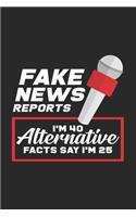 Fake news reports I'm 40 alternative facts say I'm 25: 6x9 Born in 1979 - lined - ruled paper - notebook - notes