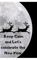 Keep Calm and Let's celebrate the New Year