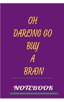 Oh Darling Go Buy a Brain Notebook: A 52 Week Guide To Cultivate An Attitude Of Gratitude: Gratitude Journal
