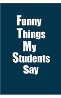 Funny Things My Students Say