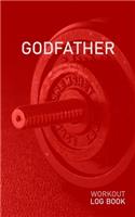 Godfather: Blank Daily Health Fitness Workout Log Book - Track Exercise Type, Sets, Reps, Weight, Cardio, Calories, Distance & Time - Record Stretches Warmup C