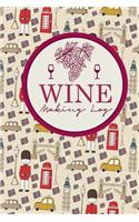 Wine Making Log: (134 Wine Making Log)