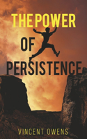 The Power of Persistence