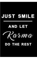 Just smile and let Karma do the rest: Notebook, Diary and Journal with 120 Lined Pages for funny people