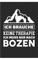 Ich Brauche Keine Therapie Ich Muss Nur Nach Bozen