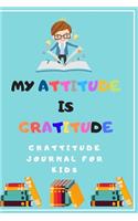 My attitude is Gratitude