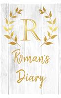 Roman's Diary: Personalized Diary for Roman / Journal / Notebook - R Monogram Initial & Name - Great Christmas or Birthday Gift