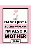I'm Not Just A Social-Worker I'm Also A Mother: 2020 Planner For Social Workers, 1-Year Daily, Weekly And Monthly Organizer With Calendar, Appreciation Gift For Social Worker (8" x 10")
