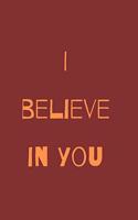 I believe in you notebook for motivation
