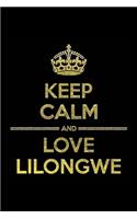 KEEP CALM AND LOVE LILONGWE Notebook": Lined Notebook/Journal Gift 120 Pages, 6x9 Soft Cover, Matte Finish