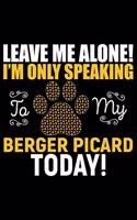 Leave Me Alone! I'm Only Speaking to My Berger Picard Today!