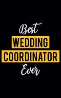 Best Wedding Coordinator Ever: Lined Journal for Daily Use, Gift for Wedding Coordinator