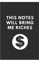 This notes will bring me riches.