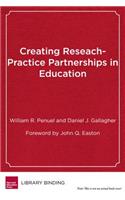 Creating Research-Practice Partnerships in Education
