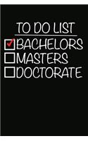 To Do List Bachelors Masters Doctorate