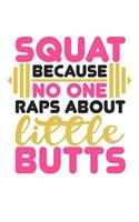 Squat Because No One Raps About Little Butts
