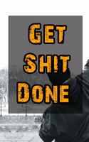 Get Shit Done: Daily Exercise Journal - Designed by Fitness Experts to Help You Live Your Healthiest Life, Track Your Goals, Workout, Weight Loss, Bodybuilding (Si